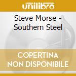 Steve Morse - Southern Steel cd