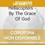 Hellacopters - By The Grace Of God cd