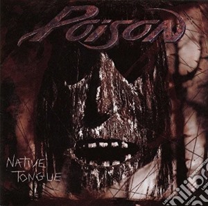 Poison - Native Tongue cd musicale di Poison