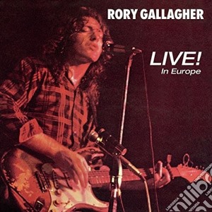 Rory Gallagher - Live In Europe cd musicale di Rory Gallagher