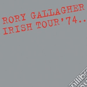 Rory Gallagher - Irish Tour 74 cd musicale di Rory Gallagher