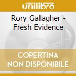 Rory Gallagher - Fresh Evidence cd