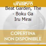 Beat Garden, The - Boku Ga Iru Mirai cd