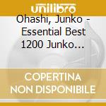 Ohashi, Junko - Essential Best 1200 Junko Ohashi cd