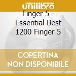 Finger 5 - Essential Best 1200 Finger 5 cd