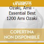 Ozaki, Amii - Essential Best 1200 Ami Ozaki cd