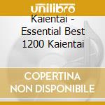 Kaientai - Essential Best 1200 Kaientai cd