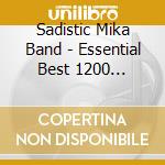 Sadistic Mika Band - Essential Best 1200 Sadistic Mika Band cd