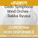 Oedo Symphonic Wind Orches - Rakka Ryusui cd