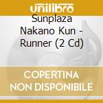 Sunplaza Nakano Kun - Runner (2 Cd) cd