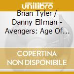 Brian Tyler / Danny Elfman - Avengers: Age Of Ultron cd musicale di Tyler, Brian