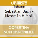 Johann Sebastian Bach - Messe In H-Moll cd musicale di J.S. Bach
