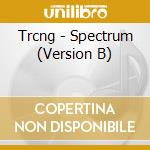 Trcng - Spectrum (Version B) cd musicale di Trcng