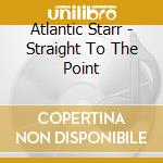 Atlantic Starr - Straight To The Point cd