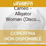Cameo - Alligator Woman (Disco Fever) cd