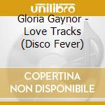 Gloria Gaynor - Love Tracks (Disco Fever) cd