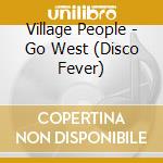 Village People - Go West (Disco Fever) cd