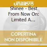 Shinee - Best From Now On: Limited A Version cd