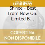 Shinee - Best From Now On: Limited B Version cd