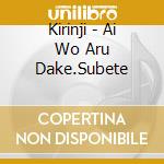 Kirinji - Ai Wo Aru Dake.Subete cd
