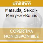 Matsuda, Seiko - Merry-Go-Round cd musicale di Matsuda, Seiko