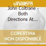 John Coltrane - Both Directions At Once (2 Cd) cd