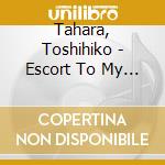 Tahara, Toshihiko - Escort To My World cd