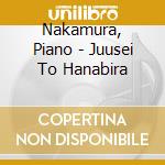 Nakamura, Piano - Juusei To Hanabira cd