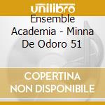 Ensemble Academia - Minna De Odoro 51 cd