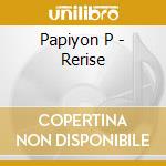 Papiyon P - Rerise cd