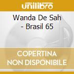 Wanda De Sah - Brasil 65 cd musicale di Wanda De Sah