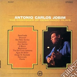 Antonio Carlos Jobim - The Composer Of Desafinado Plays cd musicale di Antonio Carlos Jobim