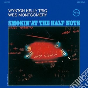Wes Montgomery / Wynton Kelly Trio - Smokin At The Half Note cd musicale di Wes Montgomery