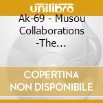 Ak-69 - Musou Collaborations -The Undefeated- cd