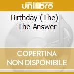 Birthday (The) - The Answer cd