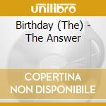 Birthday (The) - The Answer cd musicale di Birthday, The