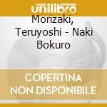 Morizaki, Teruyoshi - Naki Bokuro cd