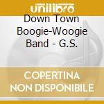 Down Town Boogie-Woogie Band - G.S. cd