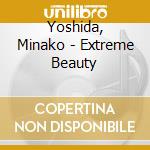 Yoshida, Minako - Extreme Beauty cd