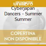 Cyberjapan Dancers - Summer Summer cd