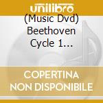 (Music Dvd) Beethoven Cycle 1 [Edizione: Giappone] cd