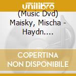 (Music Dvd) Maisky, Mischa - Haydn. Schumann: Cello Concertos [Edizione: Giappone] cd