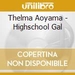 Thelma Aoyama - Highschool Gal cd