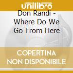 Don Randi - Where Do We Go From Here cd