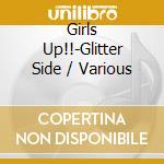 Girls Up!!-Glitter Side / Various cd