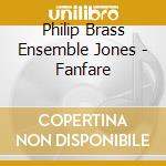 Philip Brass Ensemble Jones - Fanfare cd