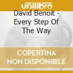 David Benoit - Every Step Of The Way cd musicale di David Benoit