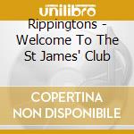 Rippingtons - Welcome To The St James' Club cd musicale di Rippingtons