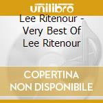 Lee Ritenour - Very Best Of Lee Ritenour cd musicale di Lee Ritenour