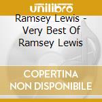 Ramsey Lewis - Very Best Of Ramsey Lewis cd musicale di Ramsey Lewis